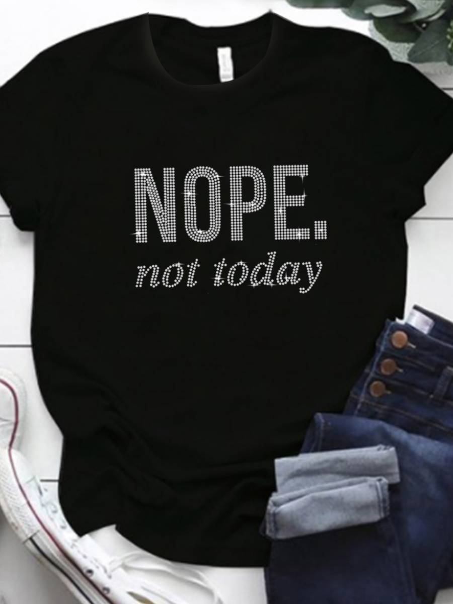 NOPE, NOT TODAY Rhinestone T-Shirt